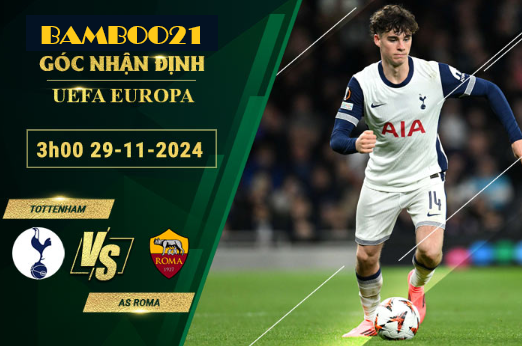 Soi kèo Tottenham vs AS Roma, 3h00 ngày 29/11/2024