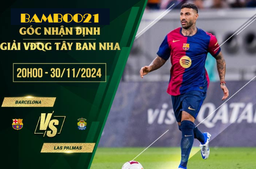 Soi kèo Barcelona vs Las Palmas, 20h00 ngày 30/11/2024