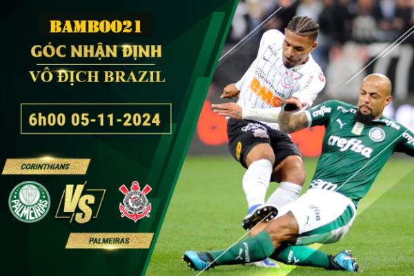 Soi kèo Corinthians vs Palmeiras, 6h00 ngày 5/11/2024