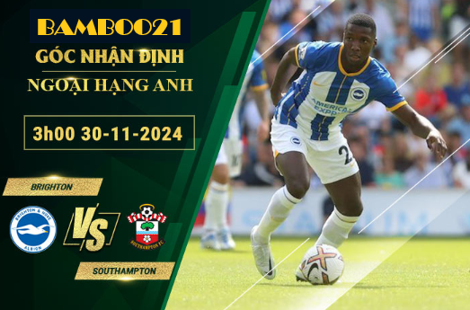 Soi kèo Brighton vs Southampton, 3h00 ngày 30/11/2024