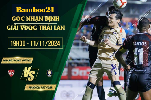 Soi kèo Muangthong United vs Nakhon Pathom, 19h00 ngày 11/11/2024