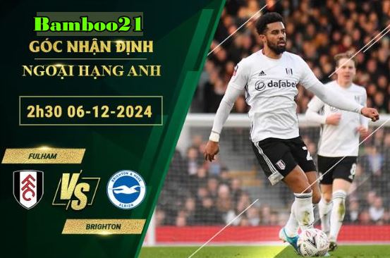 Phân tích chi tiết tỷ lệ kèo Fulham vs Brighton