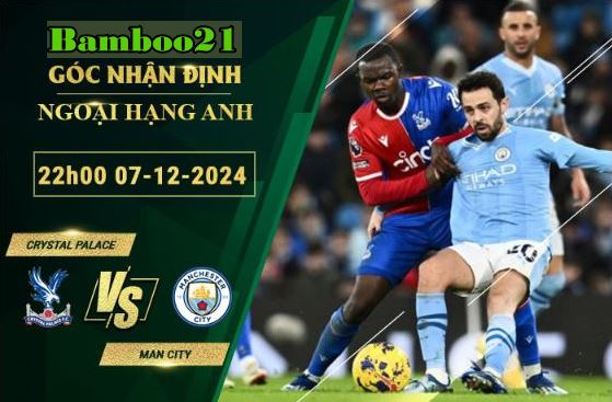 Phân tích chi tiết tỷ lệ kèo Crystal Palace vs Man City