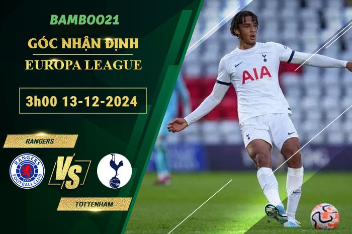 Soi kèo Rangers vs Tottenham, 3h00 ngày 13/12/2024