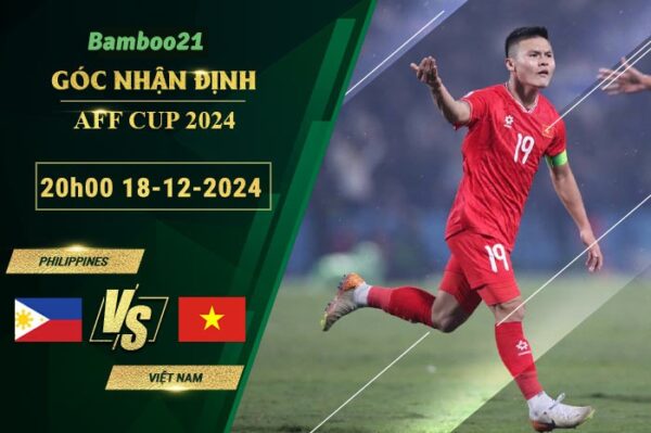 Soi kèo Philippines vs Việt Nam, 20h00 ngày 18/12/2024