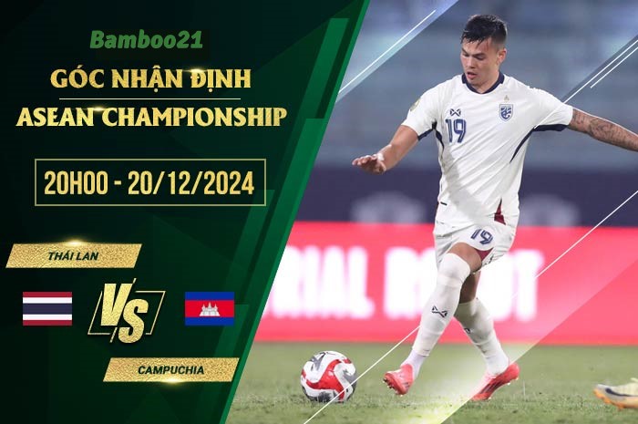 Soi kèo Thái Lan vs Campuchia, 20h00 ngày 20/12/2024