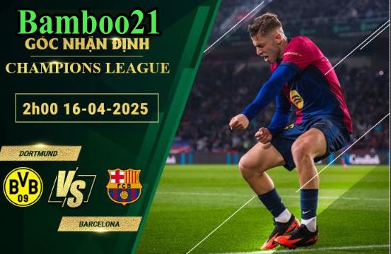 Soi kèo Dortmund vs Barcelona, 2h00 ngày 16/4/2025