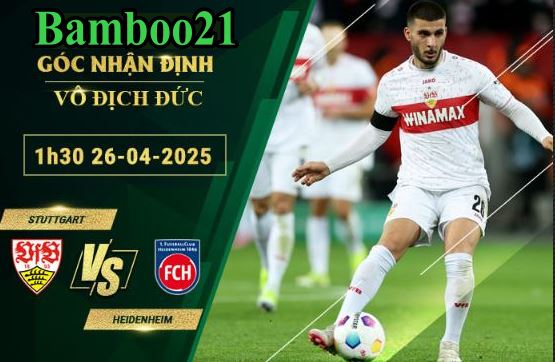 Soi kèo Stuttgart vs Heidenheim, 1h30 ngày 26/4/2025