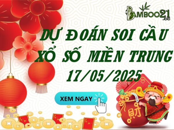 Soi Cầu XSMT 17/05/2025