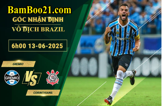 Soi kèo Gremio vs Corinthians, 6h00 ngày 13/6/2025