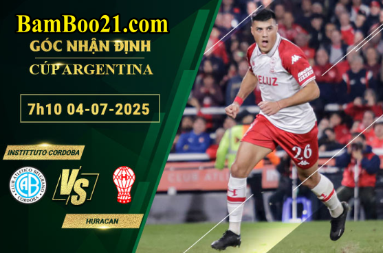 Soi kèo Instituto Cordoba vs Huracan, 7h10 4/7/2025