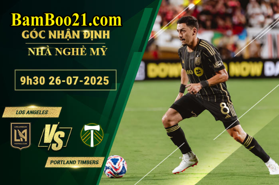 Soi kèo Los Angeles vs Portland Timbers, 26/7/2025