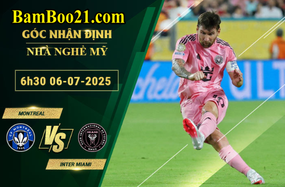 Soi kèo Montreal vs Inter Miami, 6h30 ngày 6/7/2025
