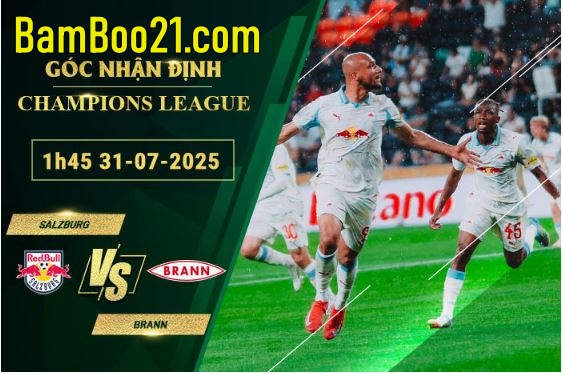 Soi kèo Salzburg vs Brann, 1h45 ngày 31/7/2025