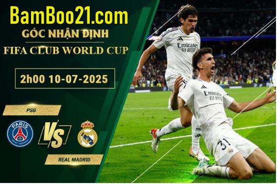 Soi kèo PSG vs Real Madrid, 2h00 ngày 10/7/2025