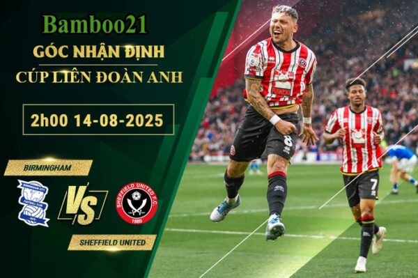 Soi kèo Birmingham vs Sheffield United, 2h00 ngày 14/8/2025