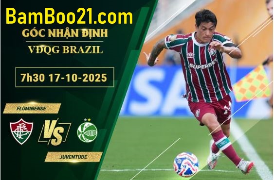 Soi kèo Fluminense vs Juventude, 7h30 ngày 17/10/2025