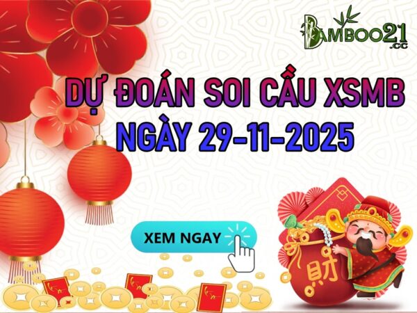 DỰ ĐOÁN SOI CẦU XỔ SỐ MIỀN BẮC NGÀY 29-11-2025