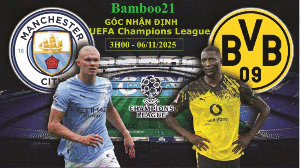 Soi kèo Man City vs Dortmund, 03h00 ngày 6/11/2025