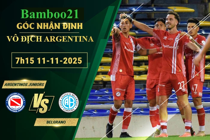 Soi kèo Argentinos Juniors vs Belgrano, 7h15 ngày 11/11/2025