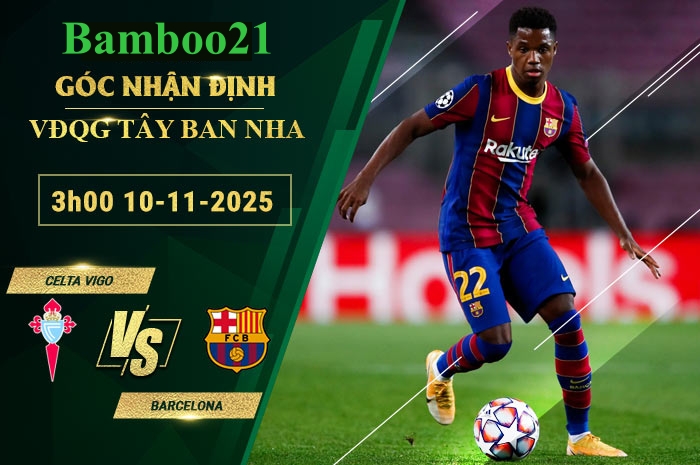Soi kèo Celta Vigo vs Barcelona, 3h00 ngày 10/11/2025