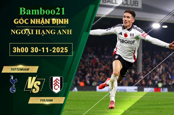 Soi kèo Tottenham vs Fulham, 3h00 ngày 30/11/2025