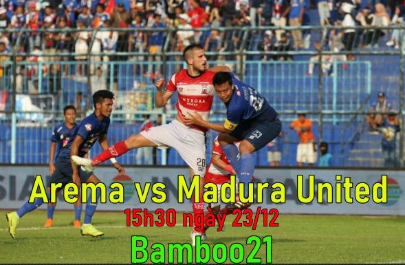Nhận định, soi kèo Arema vs Madura United, 15h30 ngày 23/12
