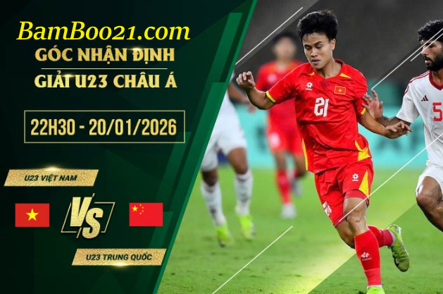 Soi kèo U23 Việt Nam vs U23 Trung Quốc, 22h30 ngày 20/1/2026