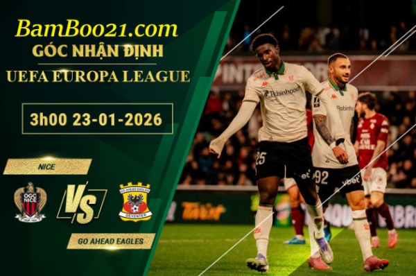 Soi kèo Nice vs Go Ahead Eagles, 3h00 ngày 23/1/2026