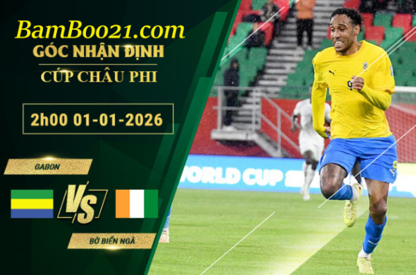 Soi kèo Gabon vs Bờ Biển Ngà, 2h00 ngày 1/1/2026