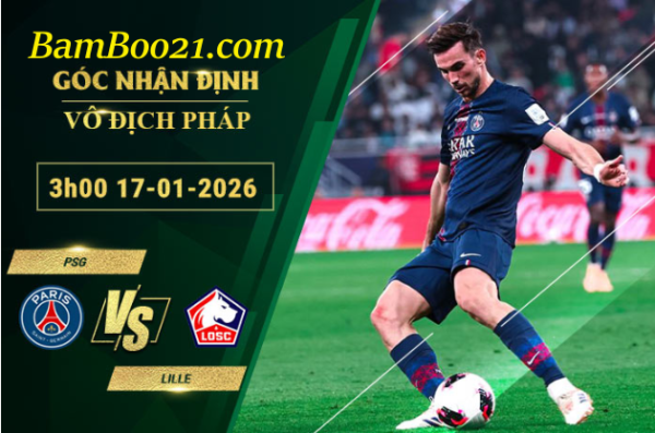 Soi kèo PSG vs Lille, 3h00 ngày 17/1/2026