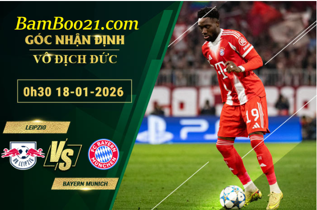 Soi kèo Leipzig vs Bayern Munich, 0h30 ngày 18/1/2026